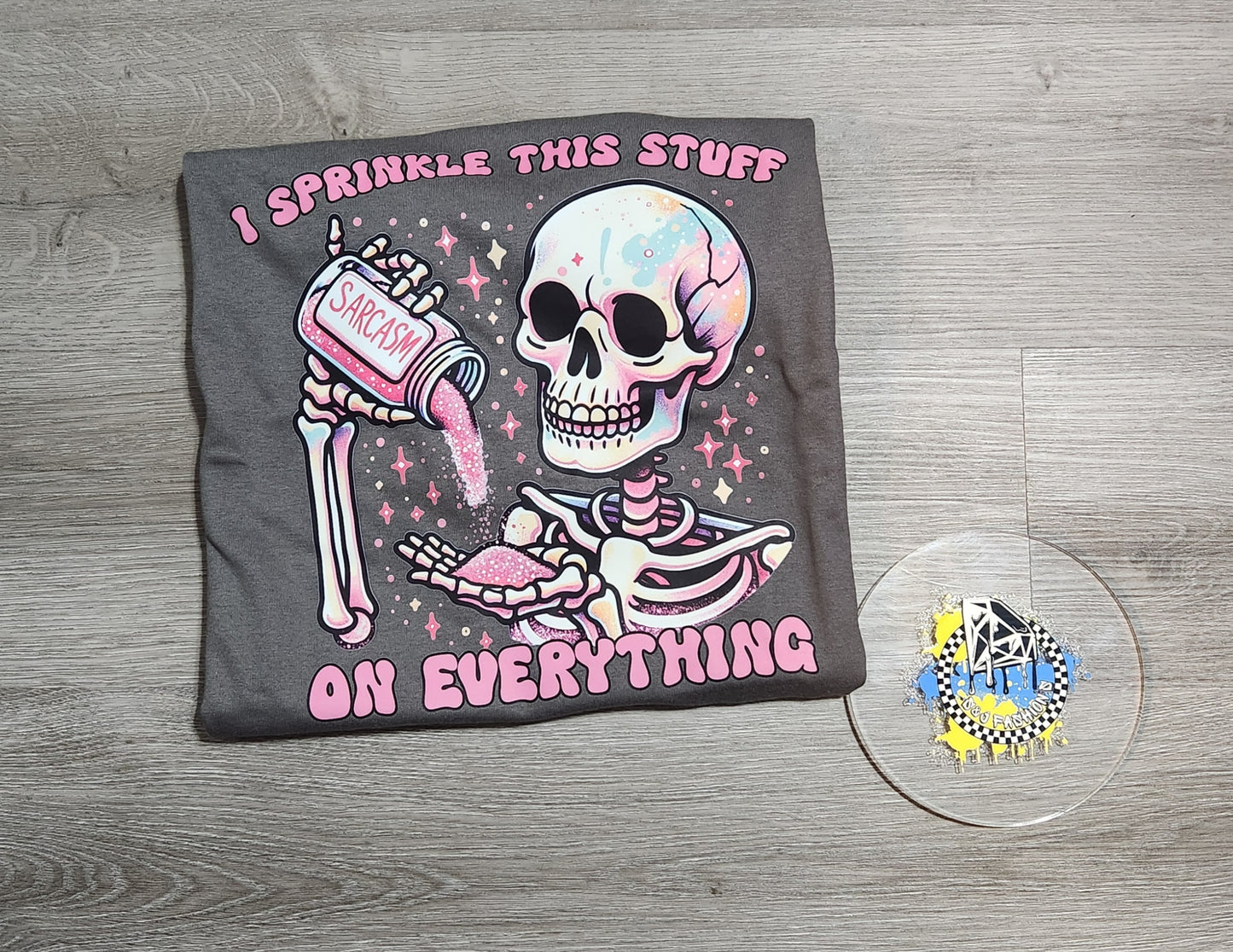 Sarcasm I sprinkle this stuff on everything Ladies Shirt