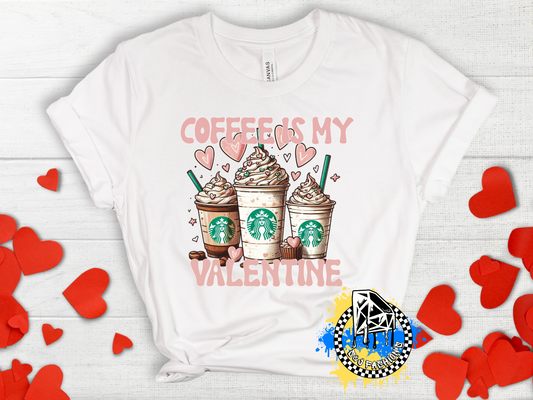 Coffee Is My Valentine's Girls Shirt Boys Shirt Men's Shirt Ladies Shirt