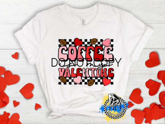 Coffee Is My Valentine's Ladies Shirt Girls Shirt