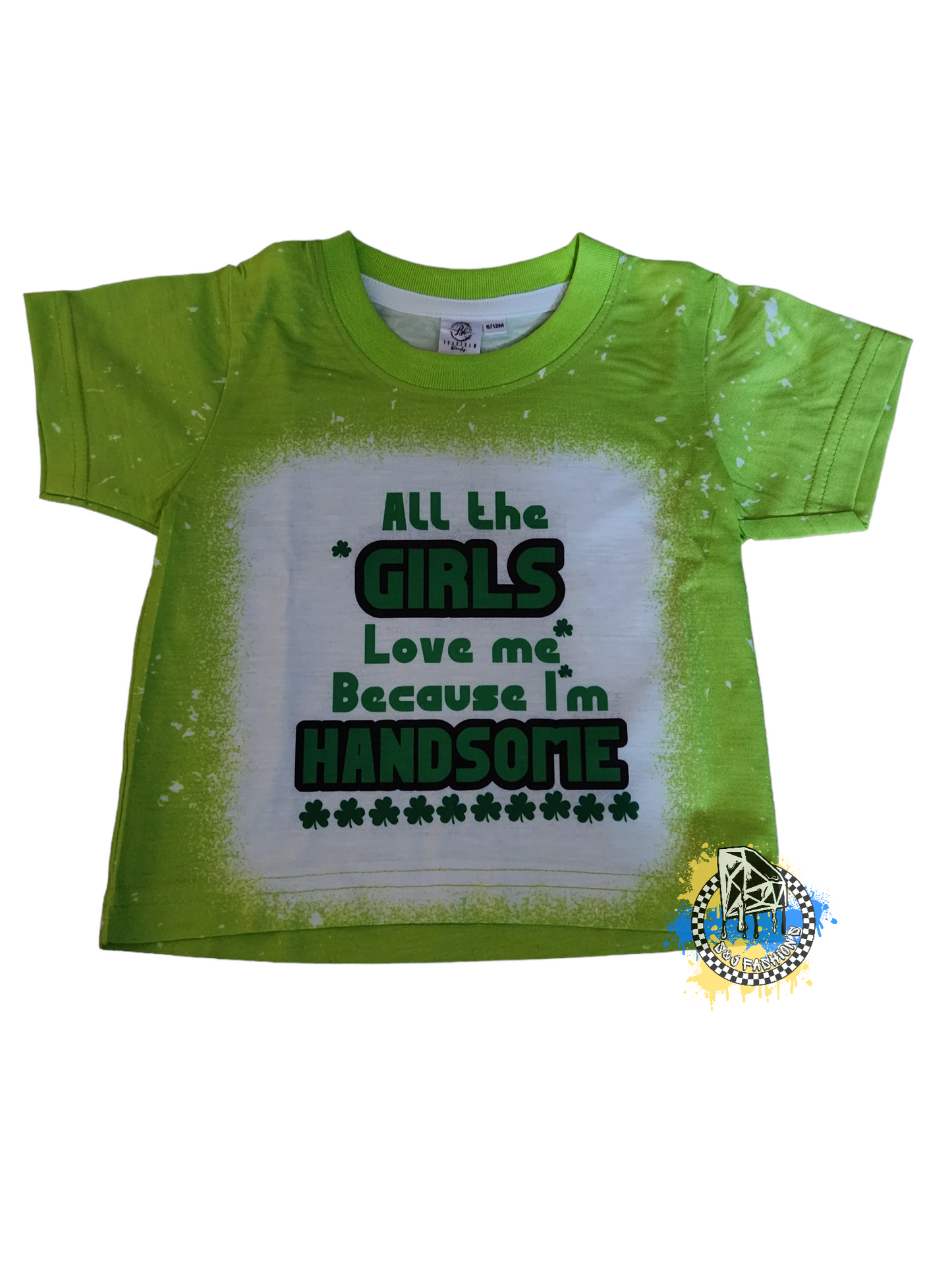All The Girls Love Me Because I'm Handsome Boys Shirt St. Patrick's