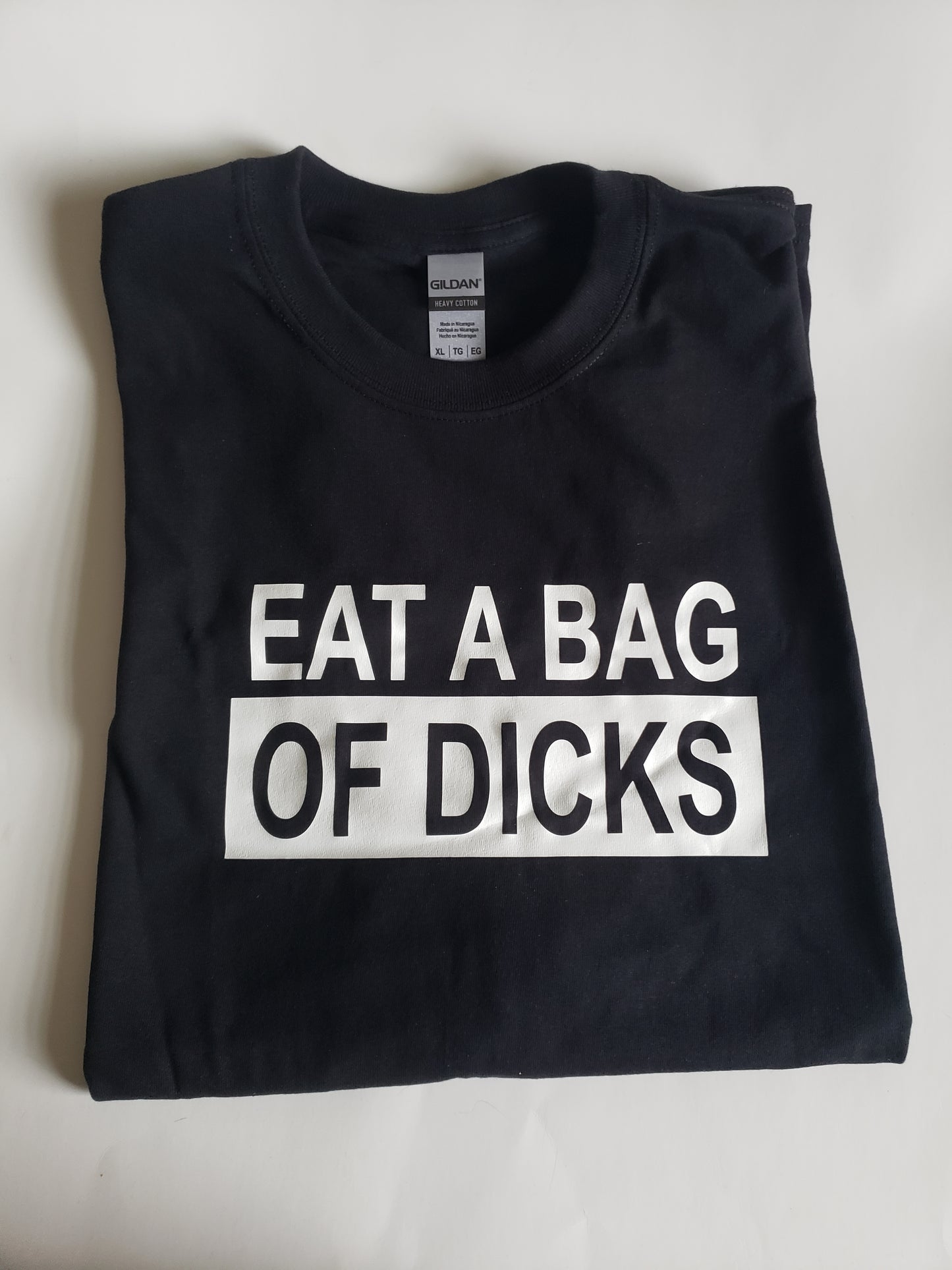 Eat a bag of dicks Ladies Shirt Mens Shirt