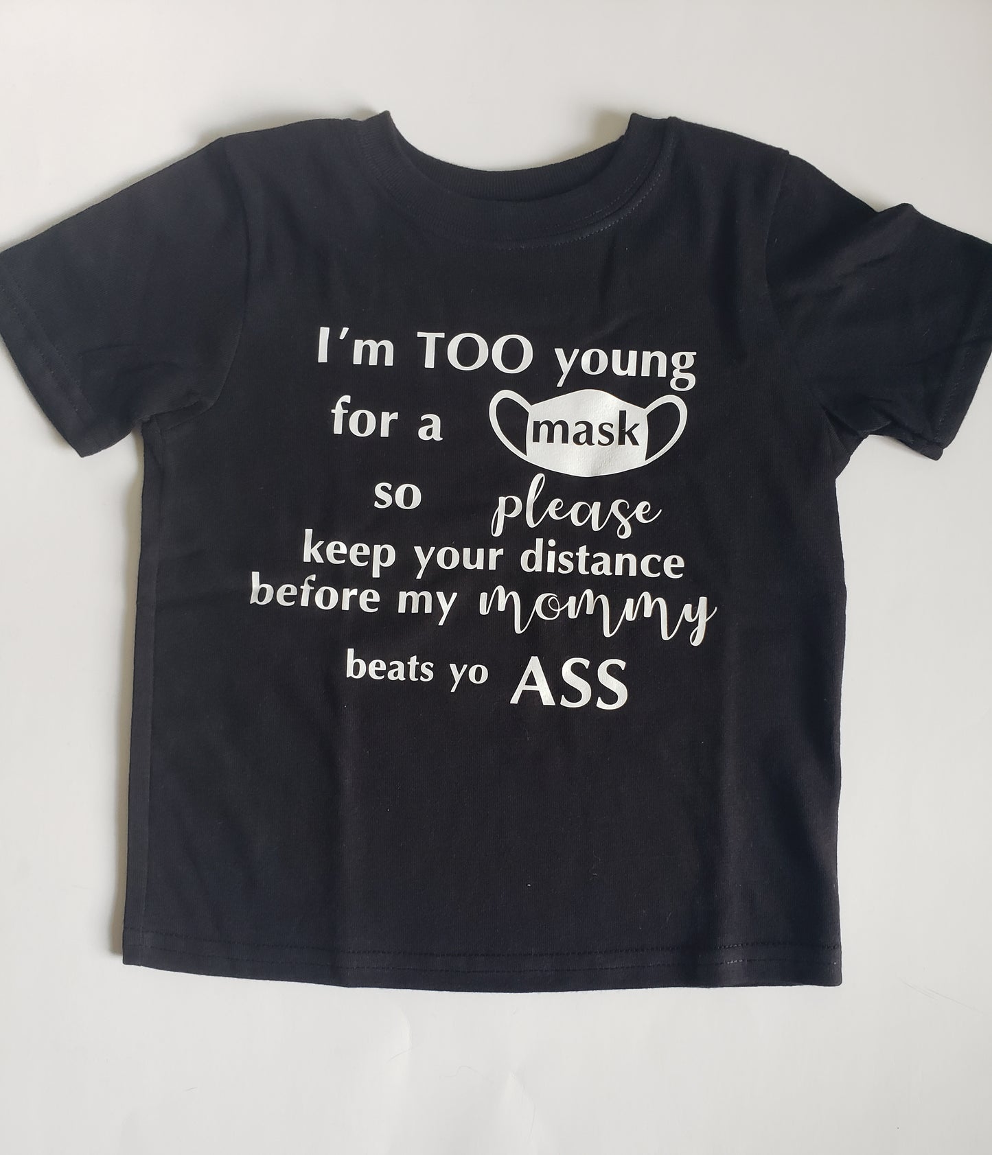 I'm too young for a mask Boys Shirt Girls Shirt