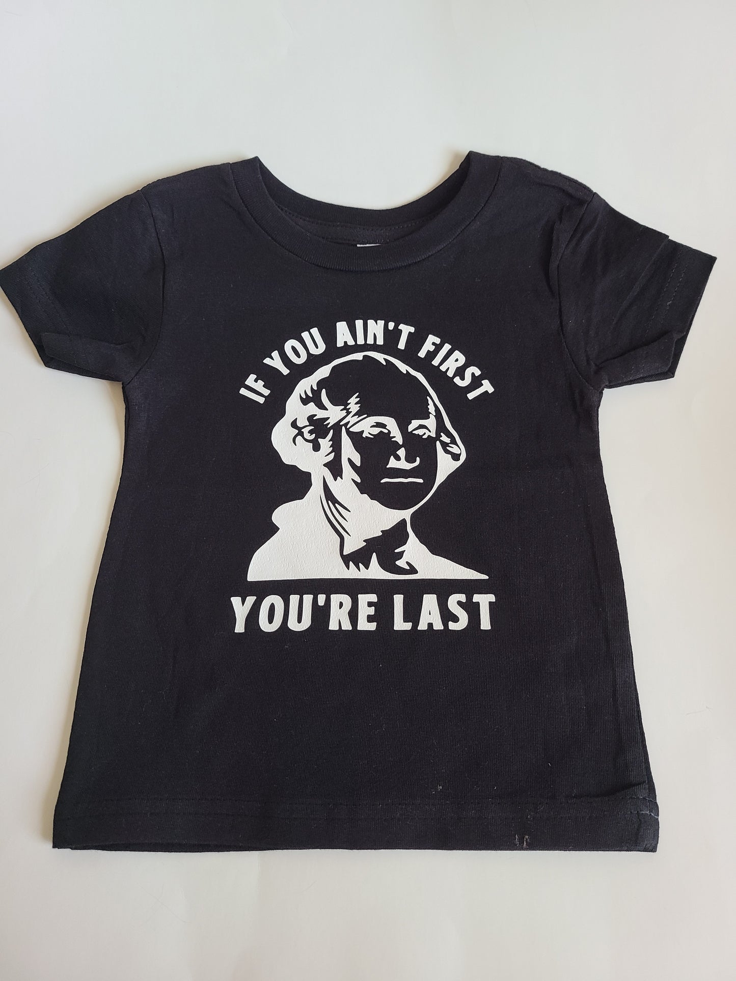 If You Aint First Your Last Girls Shirt Boys Shirt