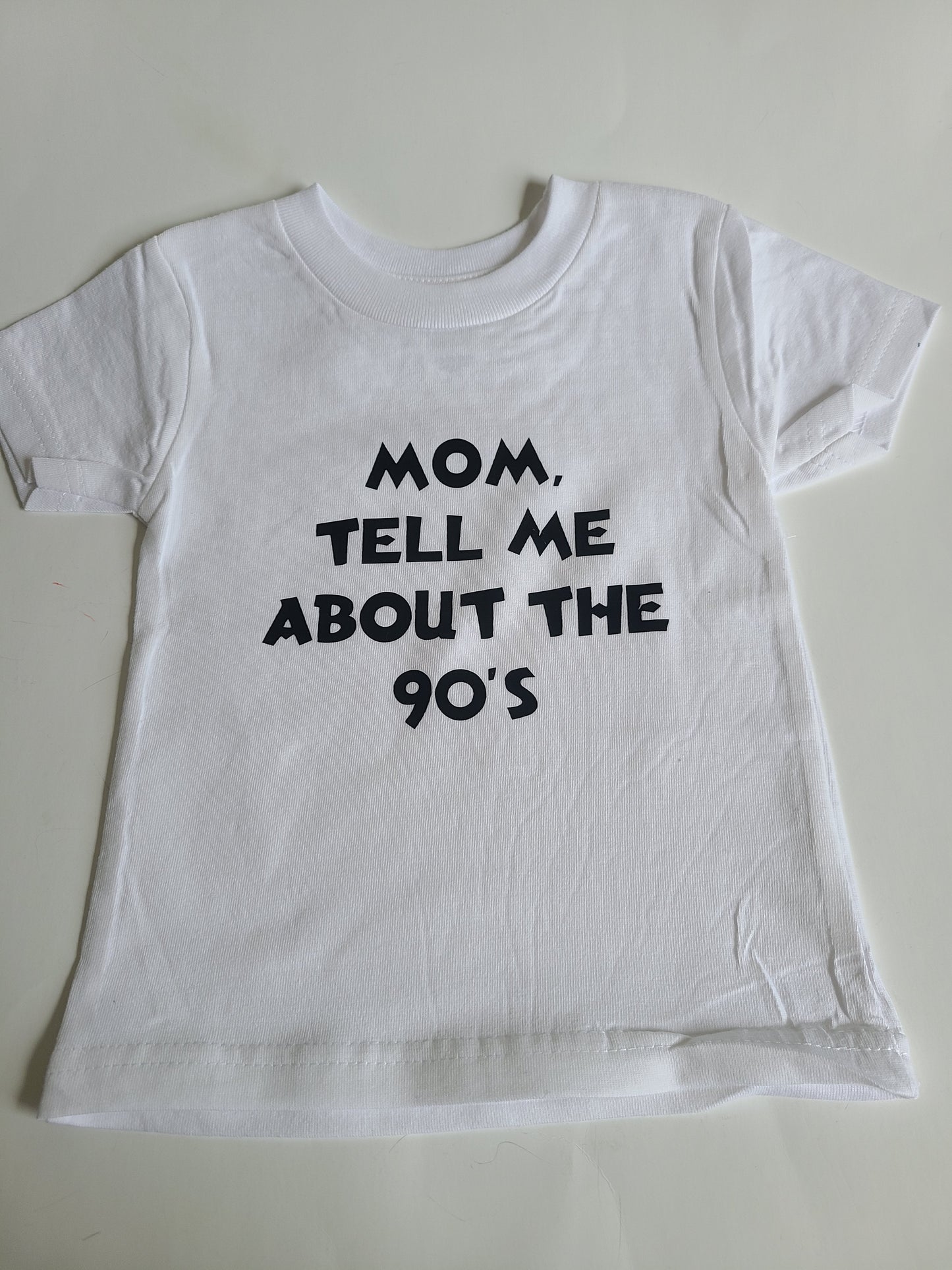 Mom Tell Me About The 90's Girls Shirt Boys Shirt