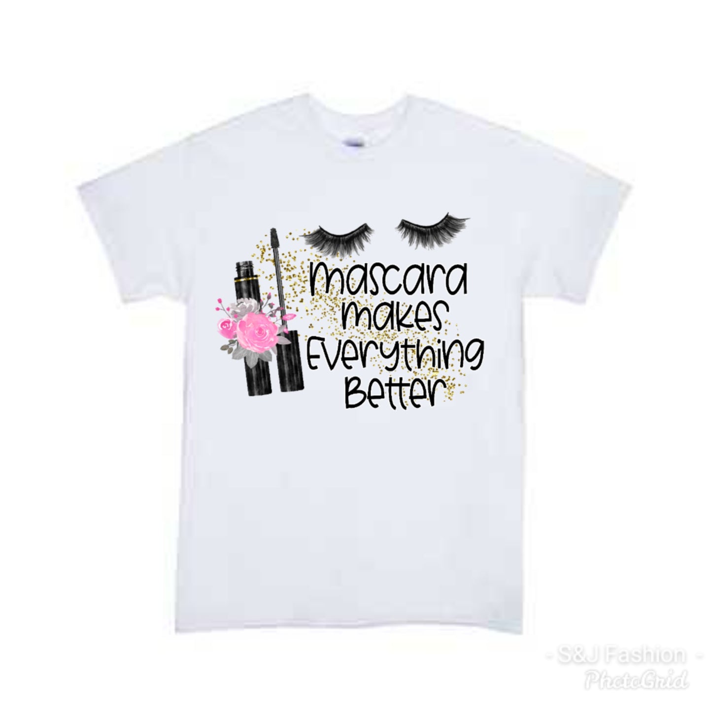 Mascara makes everything better Ladies Shirt