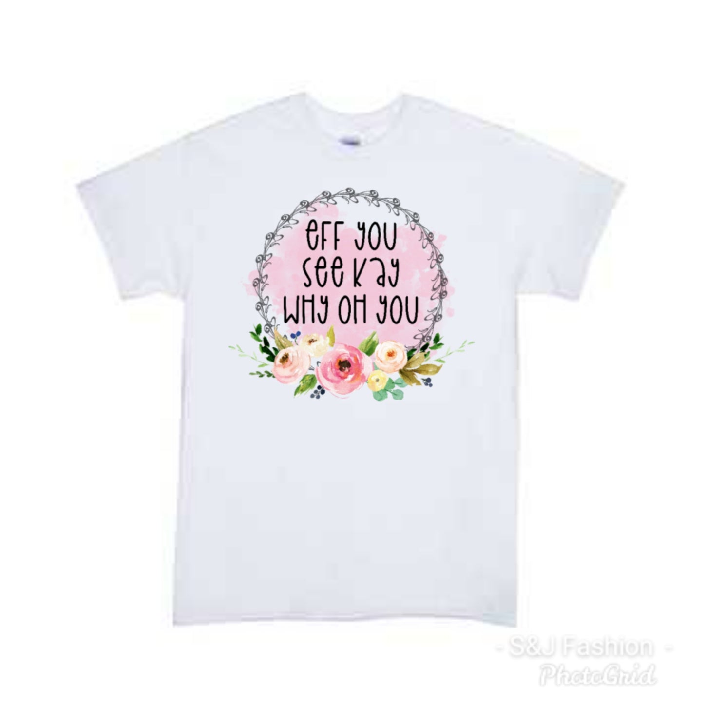 Eff you see kay why oh you Ladies Shirt