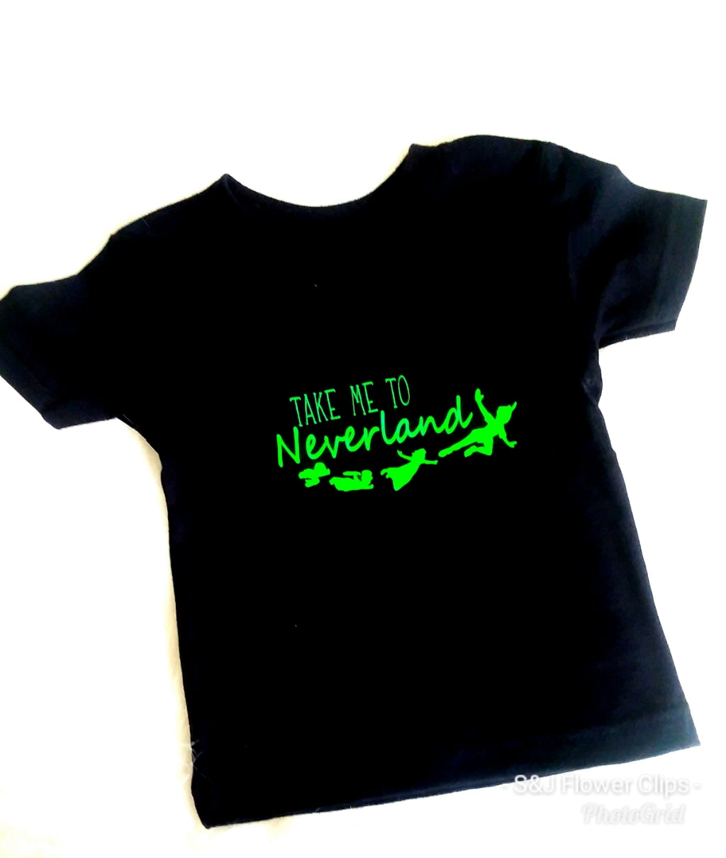 Take me to neverland Girls Shirt Ladies Shirt Mens Shirt Boys Shirt