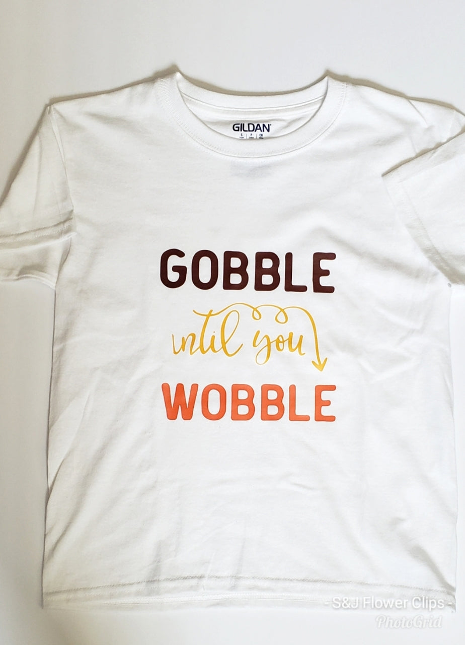 Gobble until you wobble Thanksgiving Fall Boys Shirt Girls Shirt