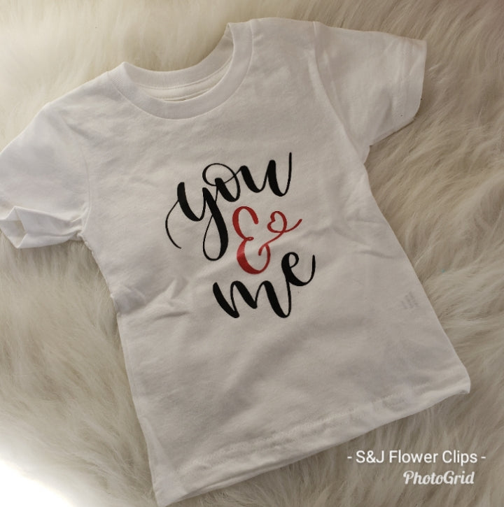 You & Me Girls Shirt Boys Shirt Valentines