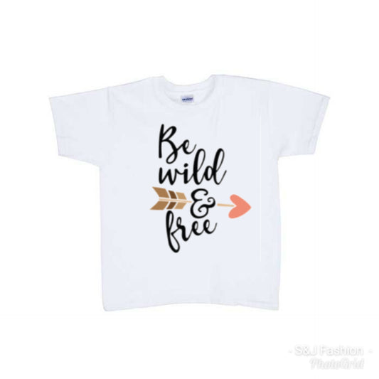 Be Wild & Free Boys Shirt Girls Shirt