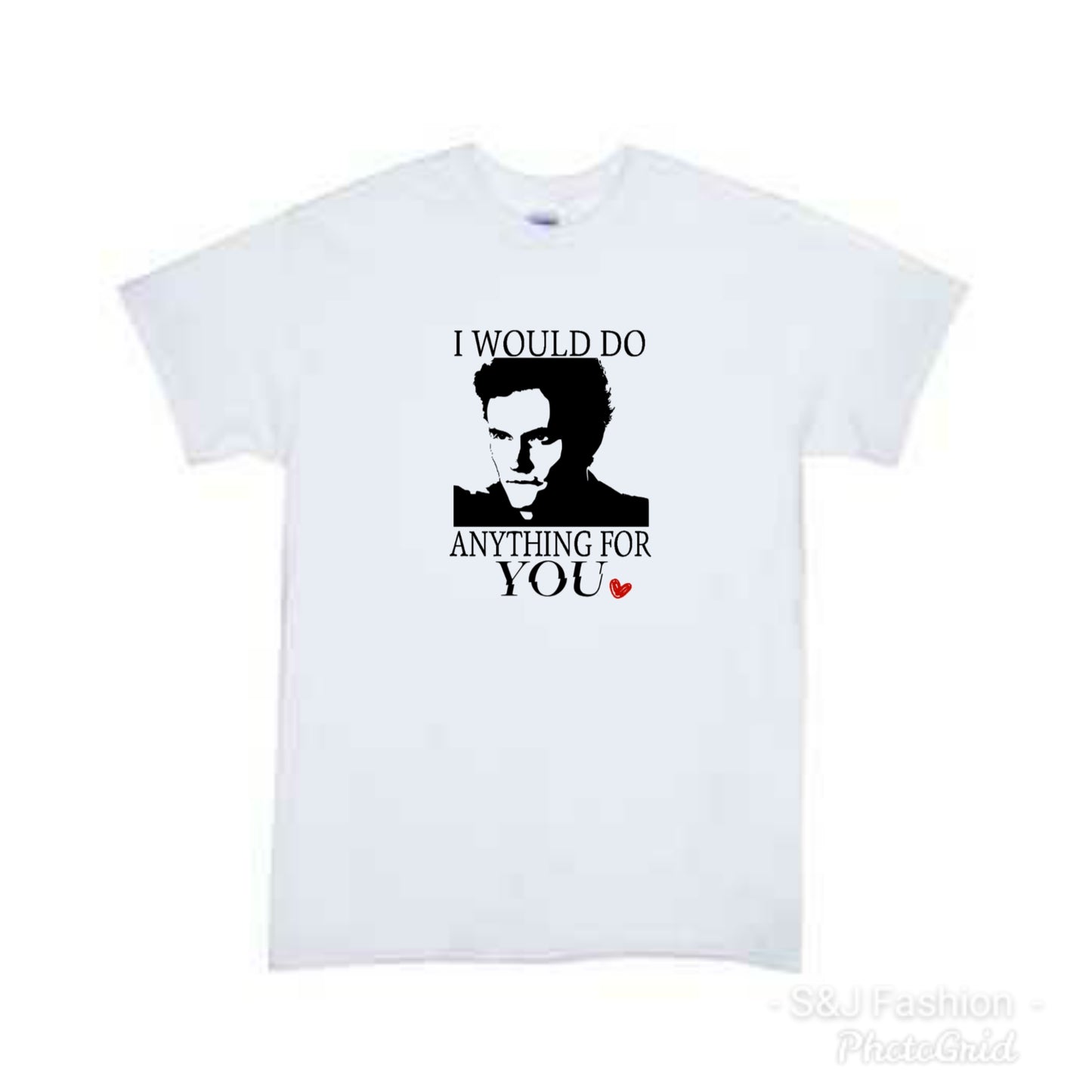 I would do anything for you Adult ladies Shirt Mens Shirt Valentine's Day