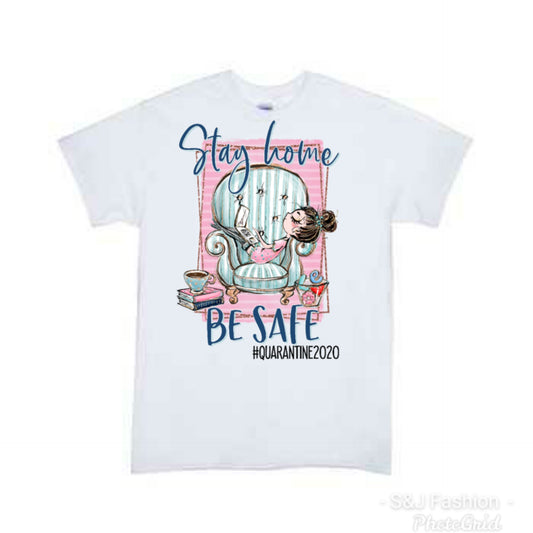 Stay Home Be Safe Girls shirt