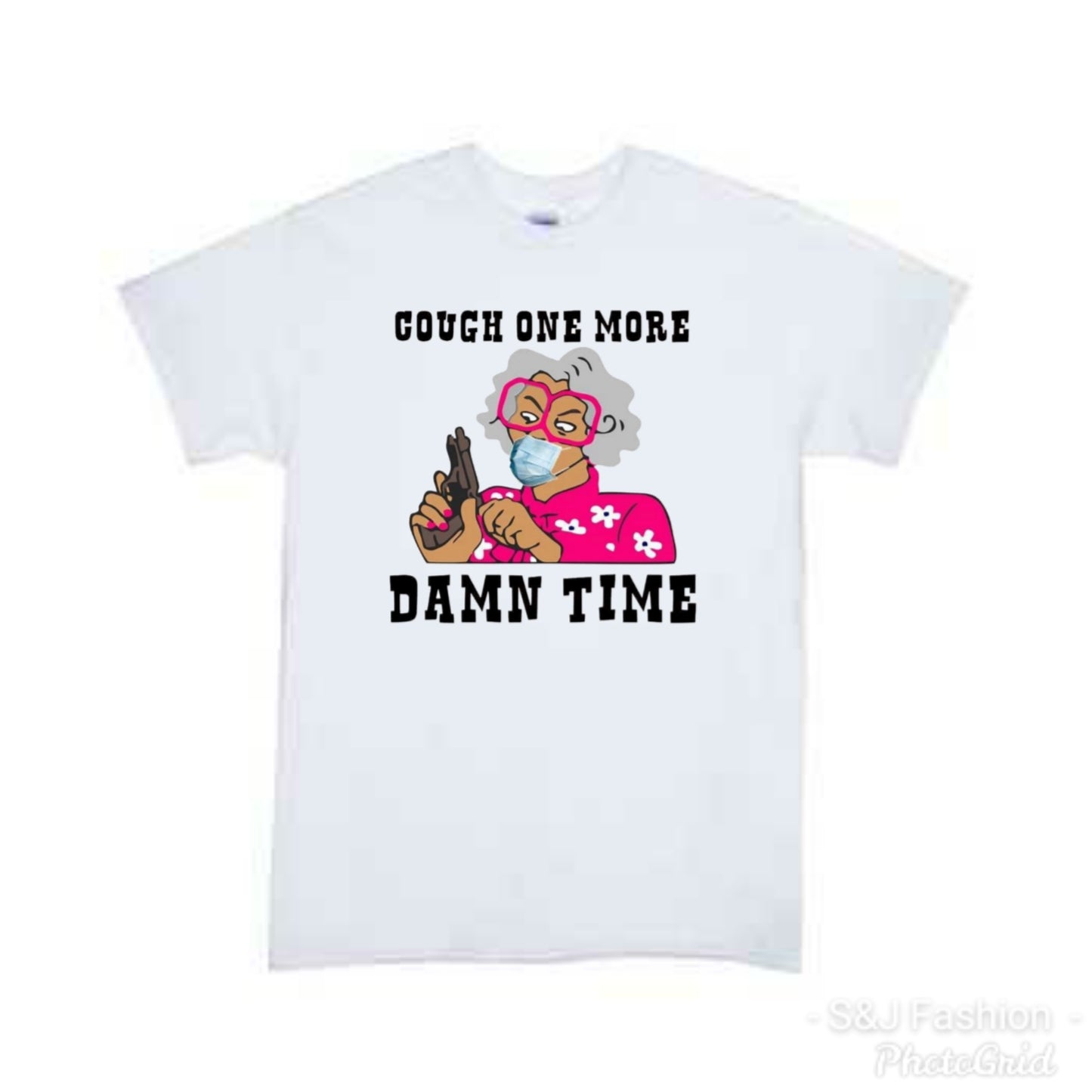 Cough one more damn time Madea Ladies Shirt