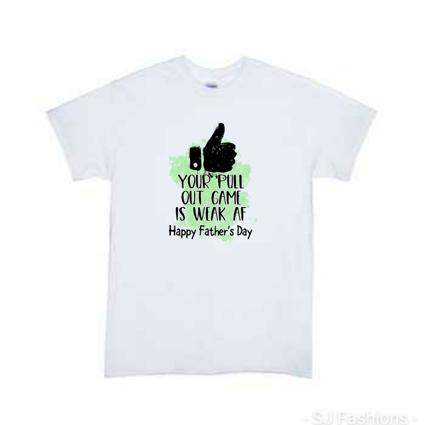 Your Pull out game is weak AF Father's Day Mens Shirt