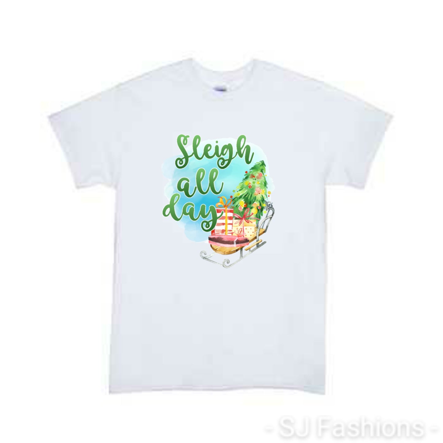 Sleigh all day Christmas Boys Shirt Girls Shirt Ladies Shirt Mens Shirt
