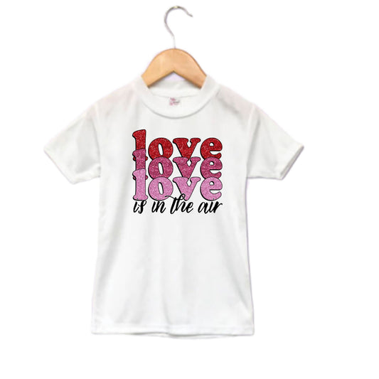 Love is in The Air Valentines Boys Shirt Girls Shirt Ladies Shirt Mens Shirt