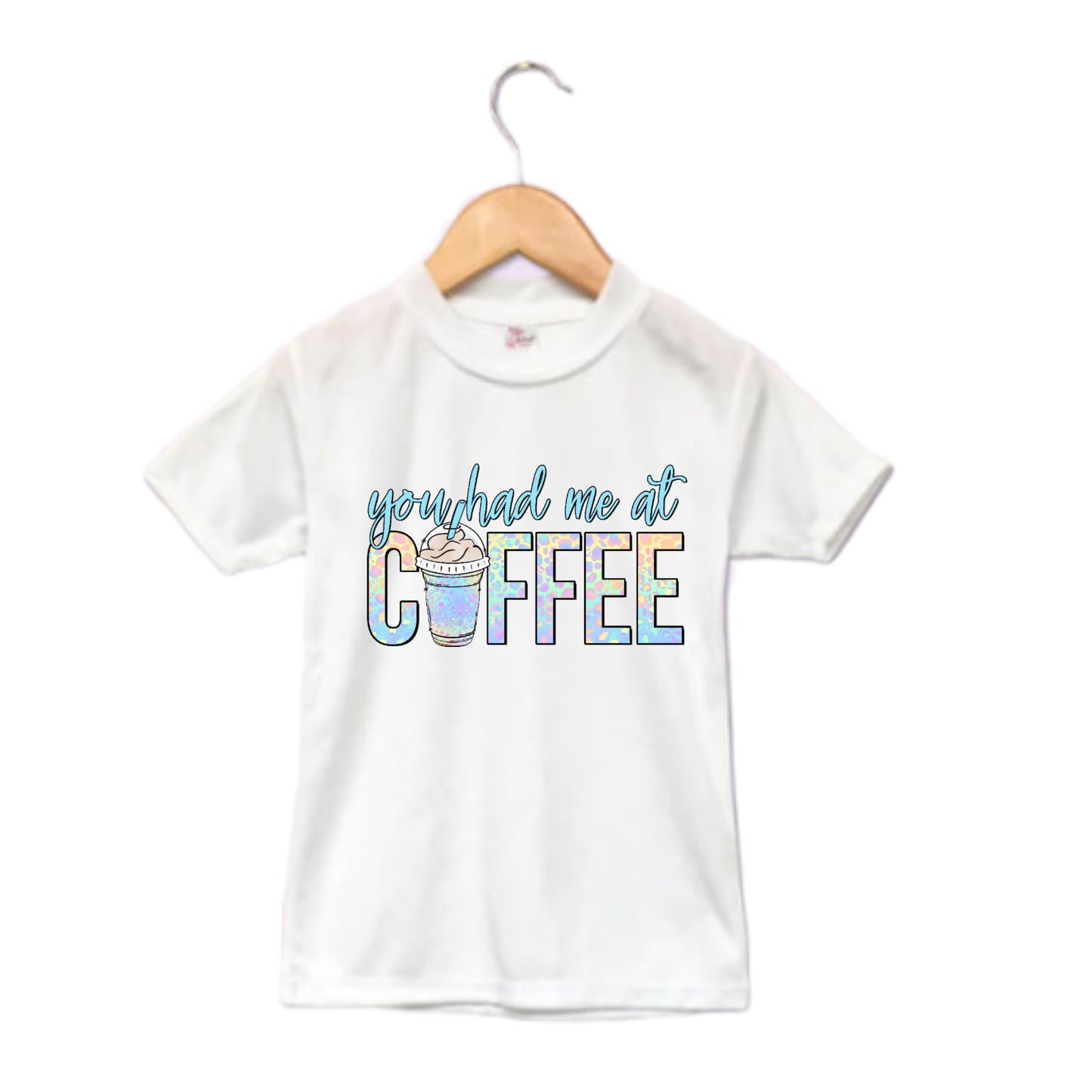 You Had Me At Coffee Girls Shirt Ladies Shirt