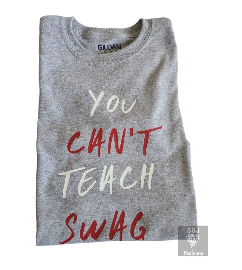 You Can't Teach Swag Girls Shirt Boys Shirt