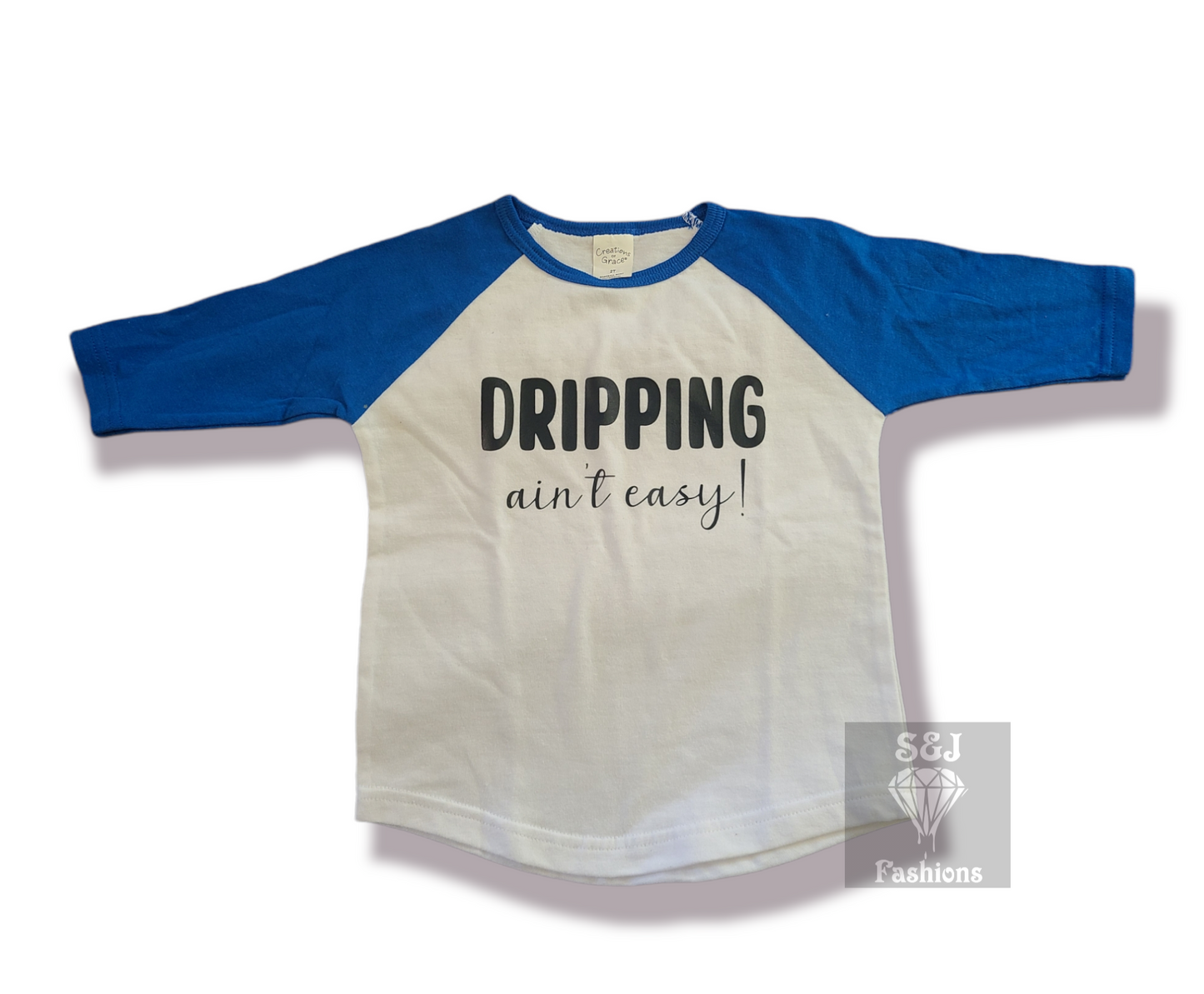 Dripping Ain't Easy Boys Shirt Girls Shirt