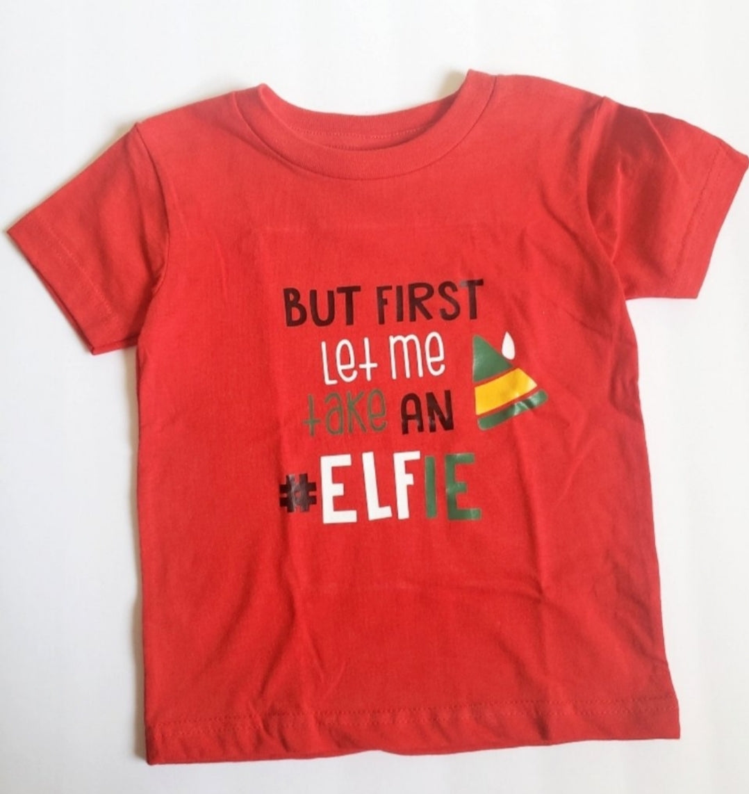 But First Let Me Take A #ELFIE Christmas Boys Shirt Girls Shirt