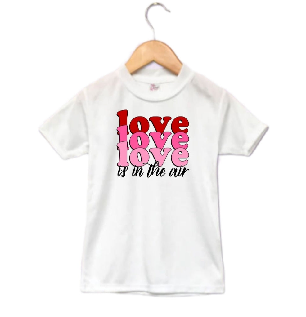 Love Is In The Air Valentines Boys Shirt Girls Shirt Ladies Shirt Mens Shirt
