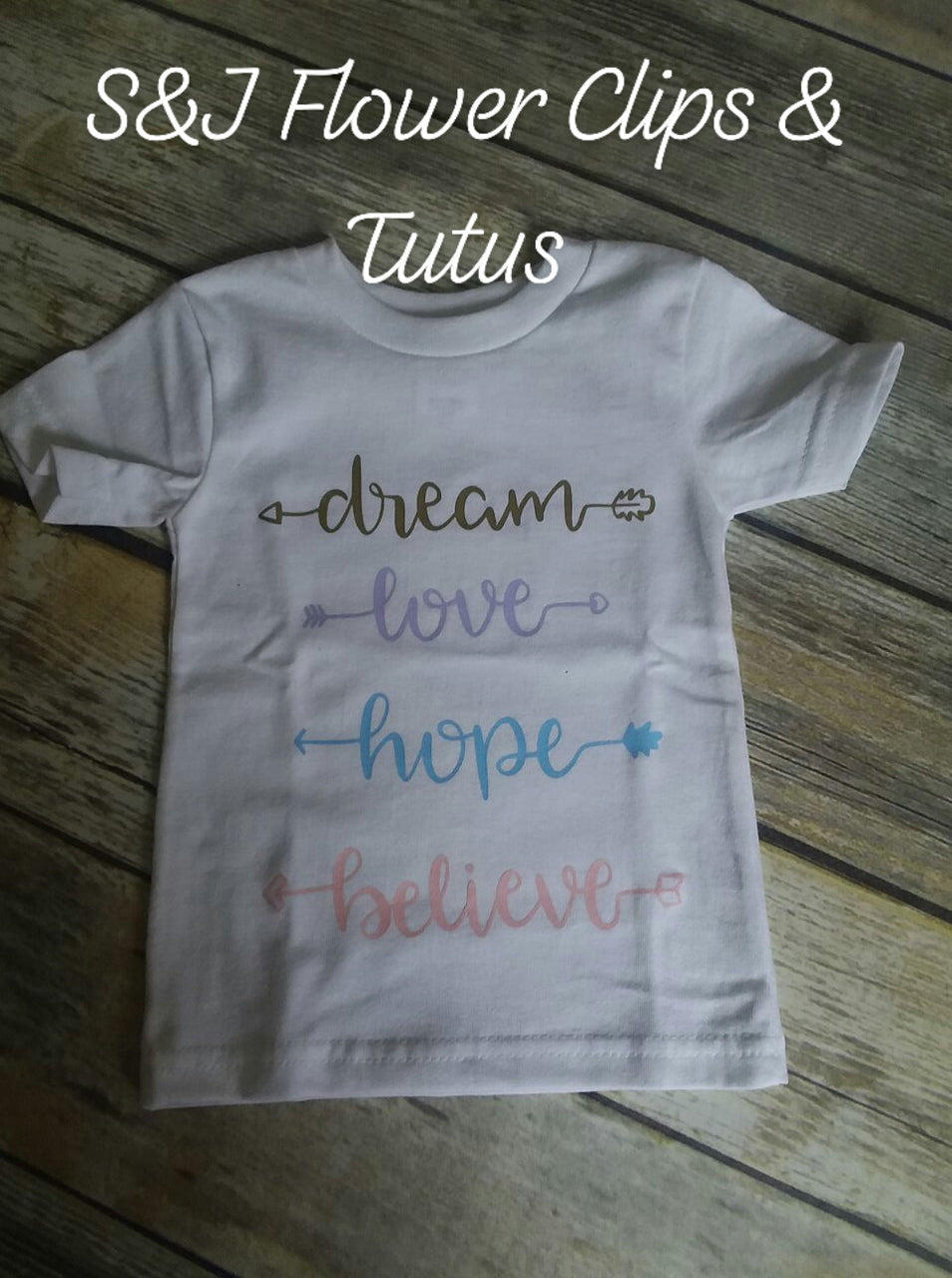 Dream, Love, Hope, Believe Girls Shirt