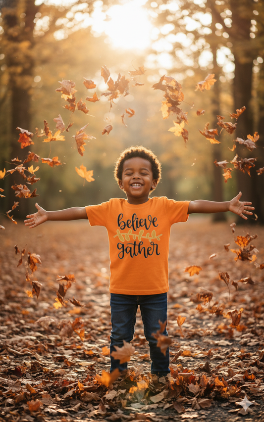 Believe Gather Girls Shirt Boys Shirt Thanksgiving Fall