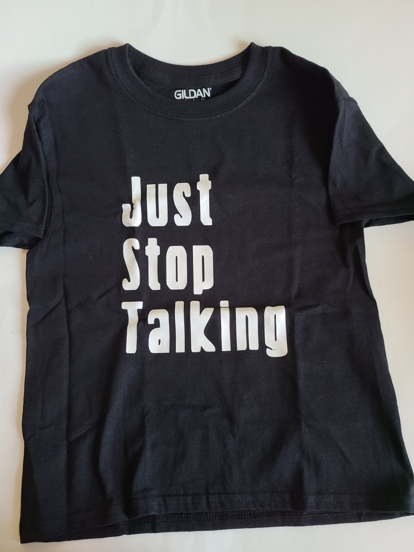 Just Stop Talking Boys Shirt Girls Shirt