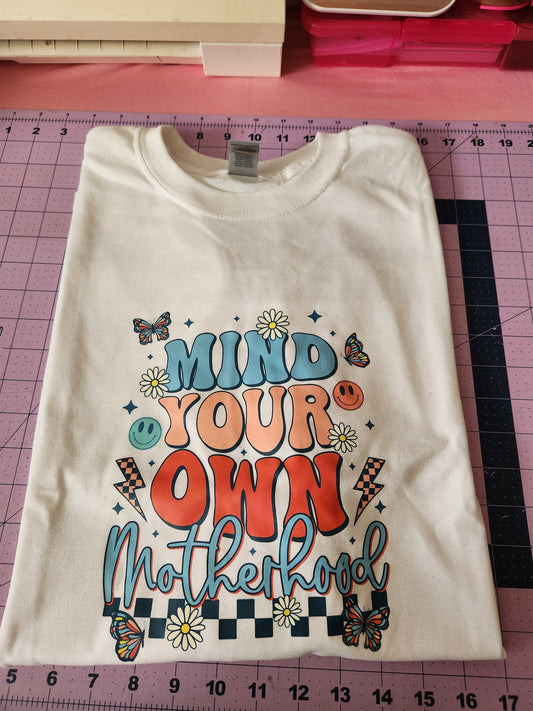 Mind Your Own Motherhood Shirt  RTS 2x