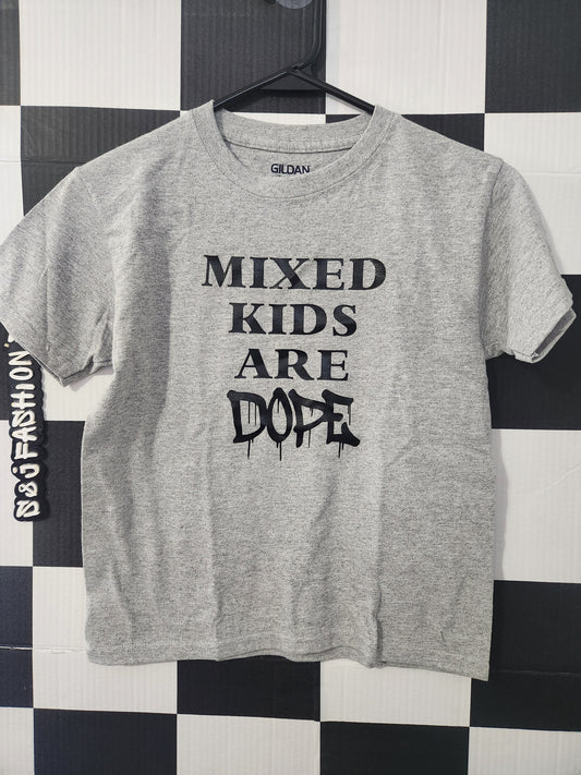 Mixed Kids Are Dope Shirt YS RTS