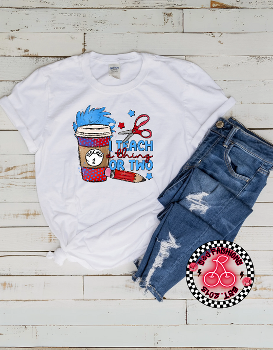 Dr. Seuss I Teach A Thing or Two Ladies Shirt Mens Shirt
