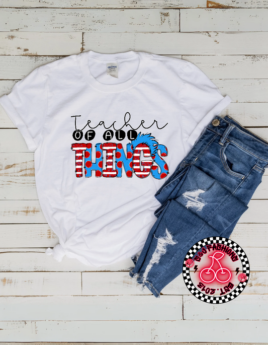 Dr. Seuss Teacher Of All Things Ladies Shirt Mens Shirt