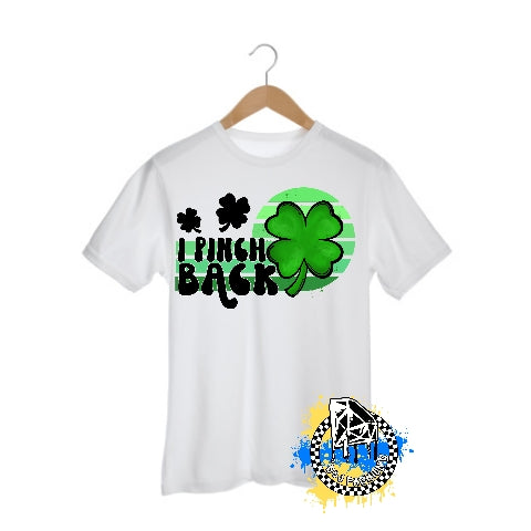 I Pinch Back St. Patrick's Boy Shirt Girls Shirt Ladies Shirt Mens Shirt