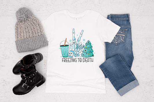 Freezing to Death Ladies Shirt Mens Shirt Boys Shirt Girls Shirt
