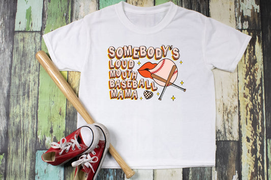 Somebody's Loud Mouth Baseball Mama Ladies Shirt