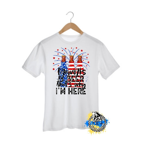 Fireworks & Beer That's Why I'm Here 4th of July Mens Shirt Ladies Shirt