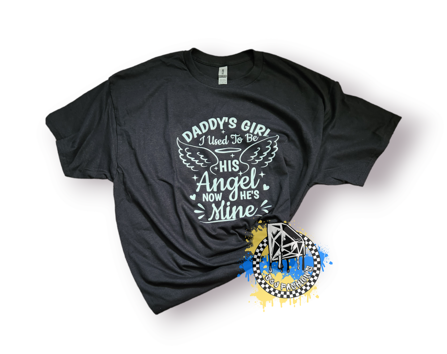Daddy's Girl I Use To Be His Angel Now He's Mine Ladies Shirt Girls Shirt
