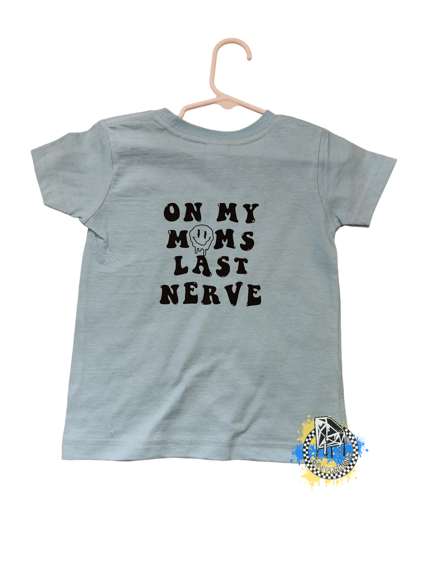 On My Mom's Last Nerve Girls Shirt Boys Shirt