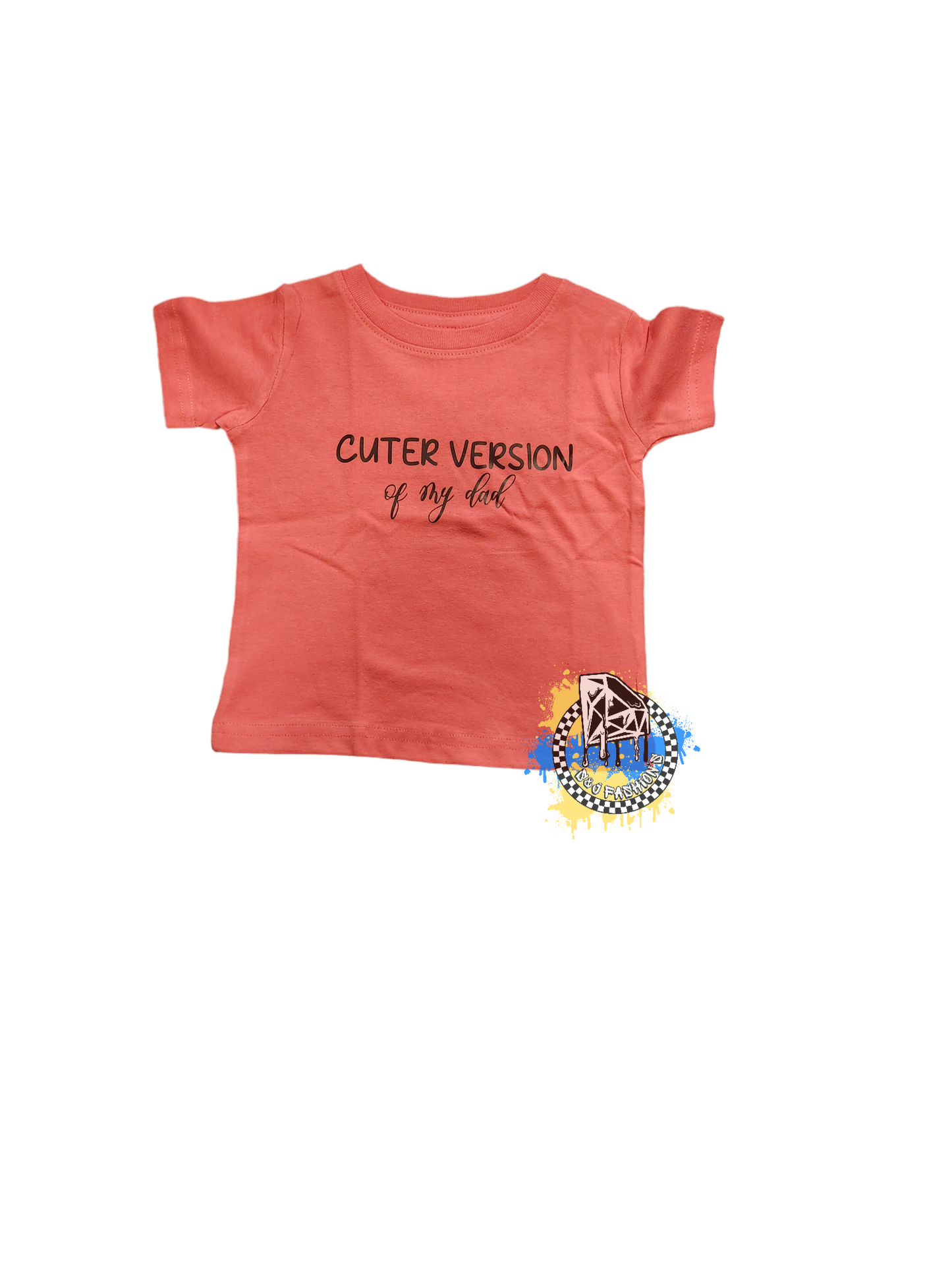 Cuter Version of my dad Girls Shirt