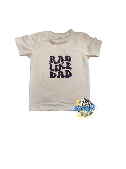 Rad Like Dad Boys Shirt Girls Shirt