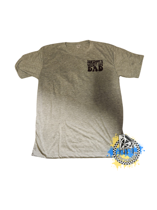Somebody's Grumpy Ass Dad Mens Shirt