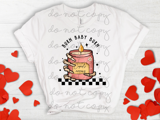 Burn Baby Burn Valentine's Mens Shirt Ladies Shirt Girls Shirt Boys Shirt