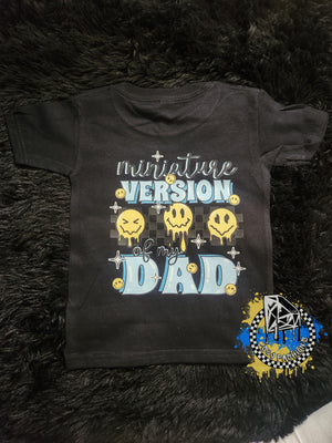 Miniature Verson Of My Dad Boys Shirt Girls Shirt