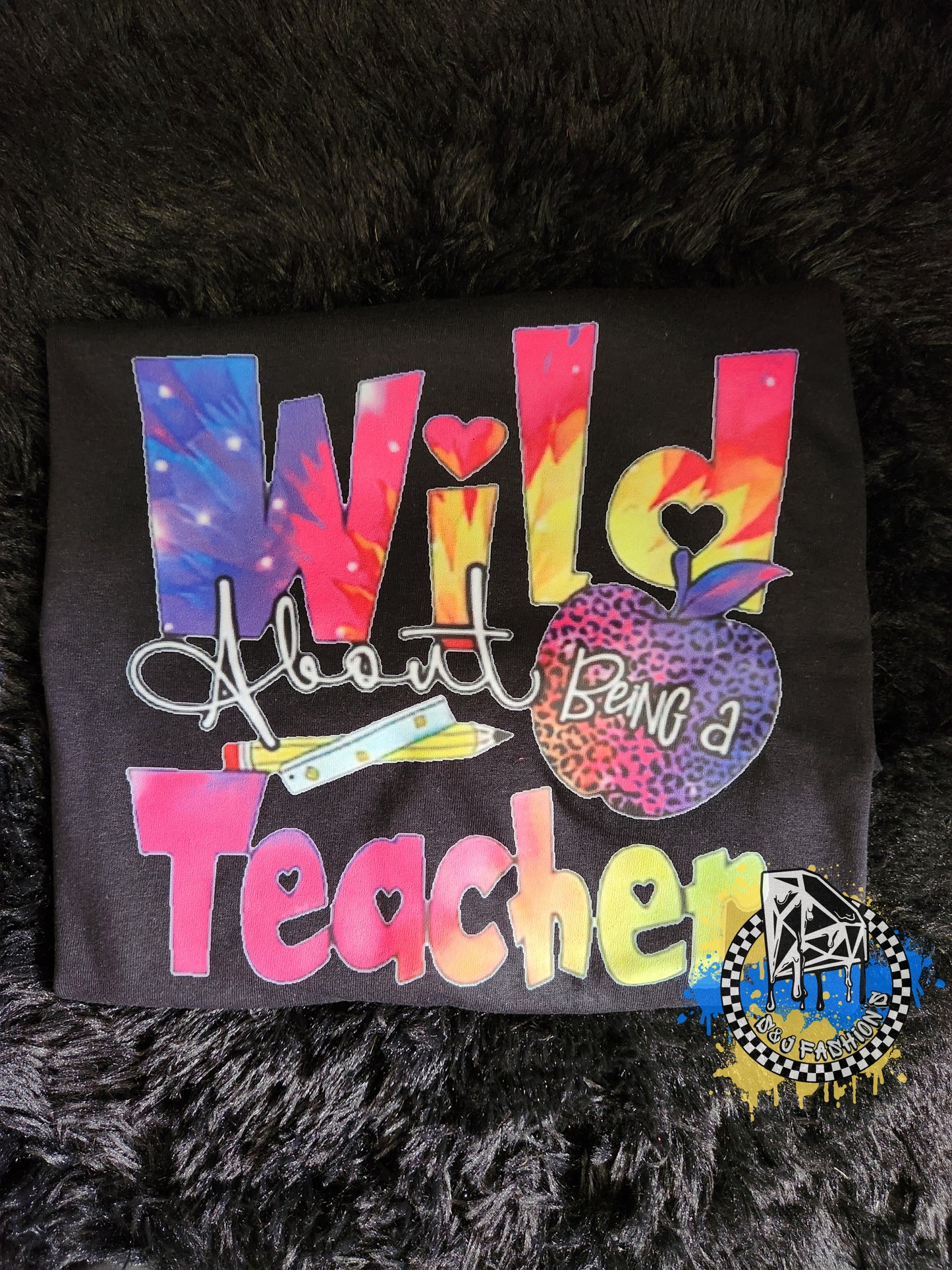 Wild about being a Teacher Ladies Shirt Mens Shirt