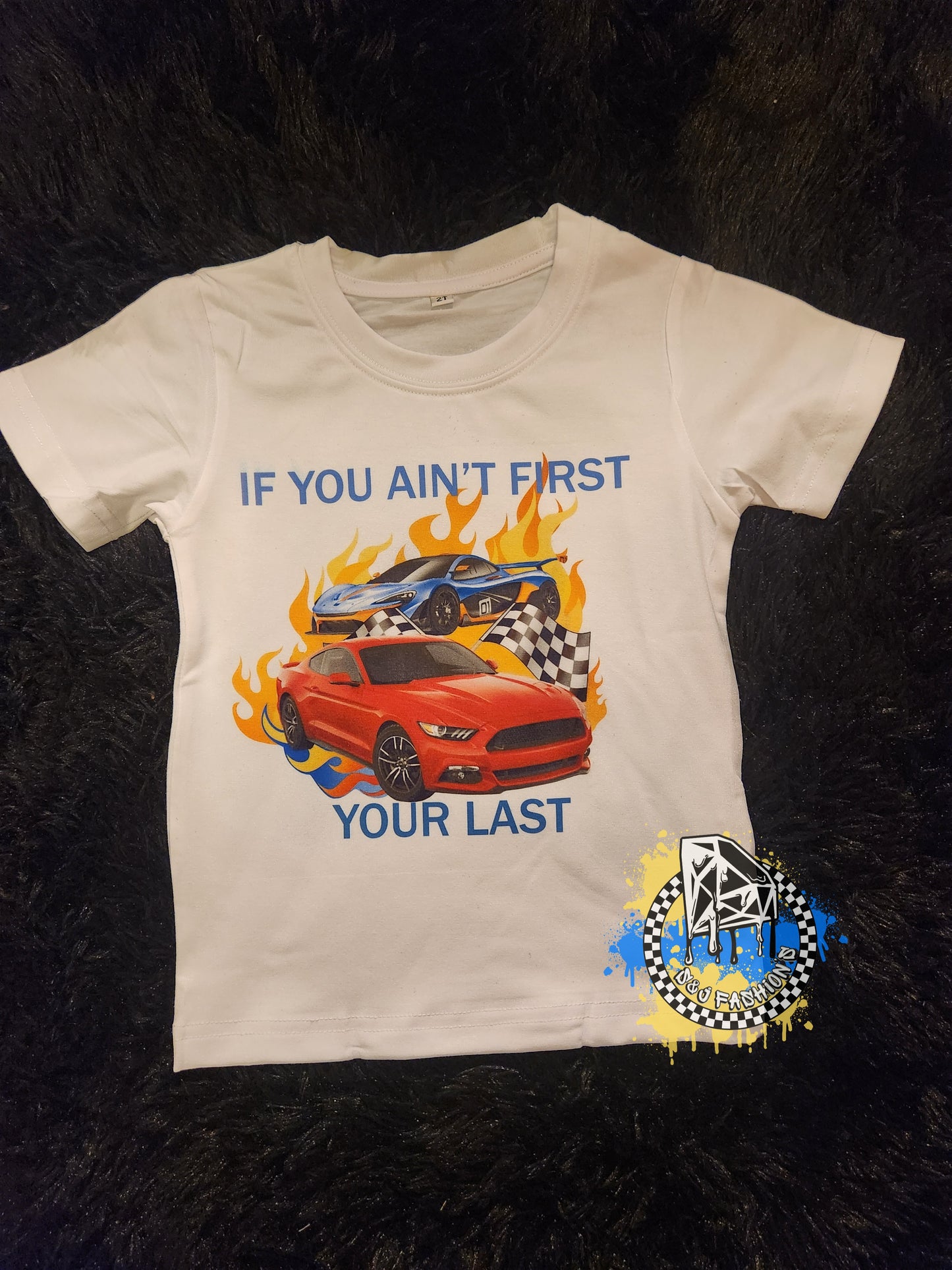 If You Ain't First Your Last Hot Wheels Girls Shirt Boys Shirt