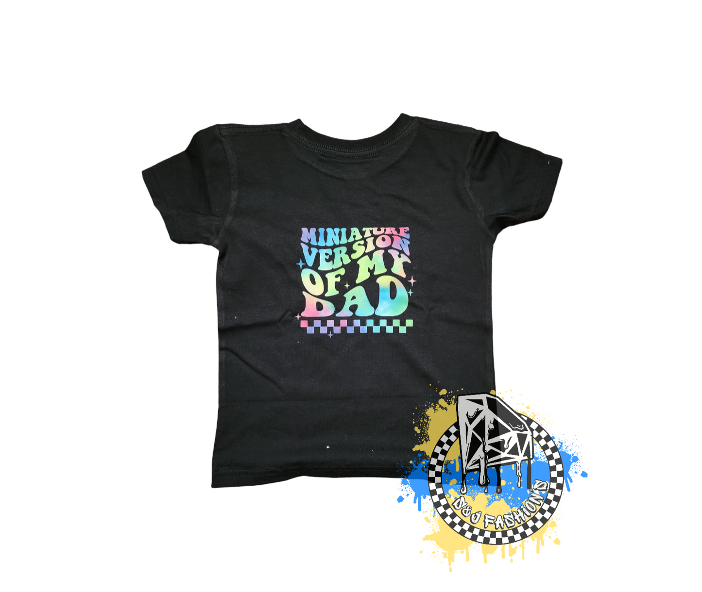 Miniature Verson Of My Dad Boys Shirt Girls Shirt