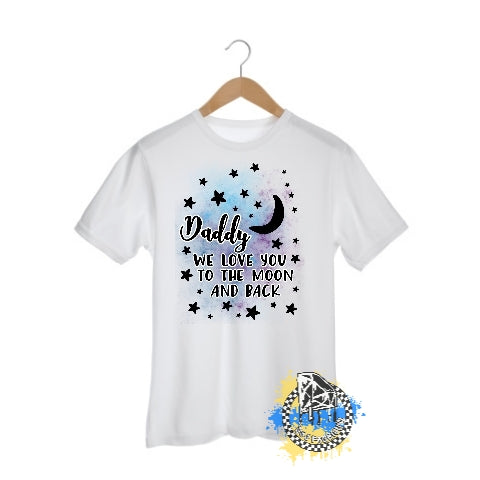 Daddy We Love You To The Moon & Back Happy Father's Day Boys Shirt Girls Shirt Mens Shirt