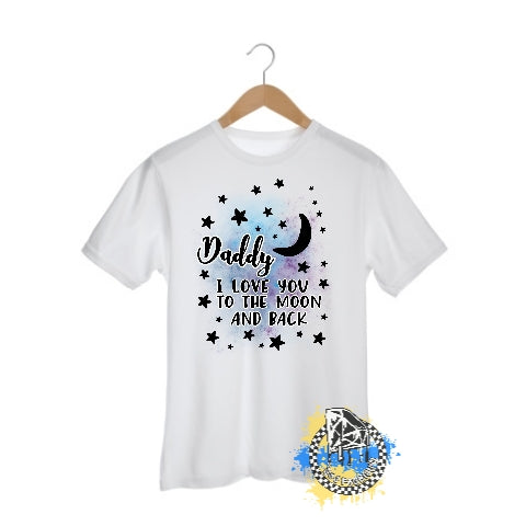 Daddy I Love You To The Moon & Back Happy Father's Day Boys Shirt Girls Shirt Mens Shirt