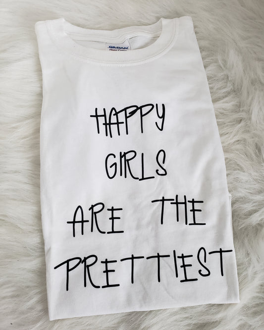 Happy Girls Are The Prettiest girls shirt