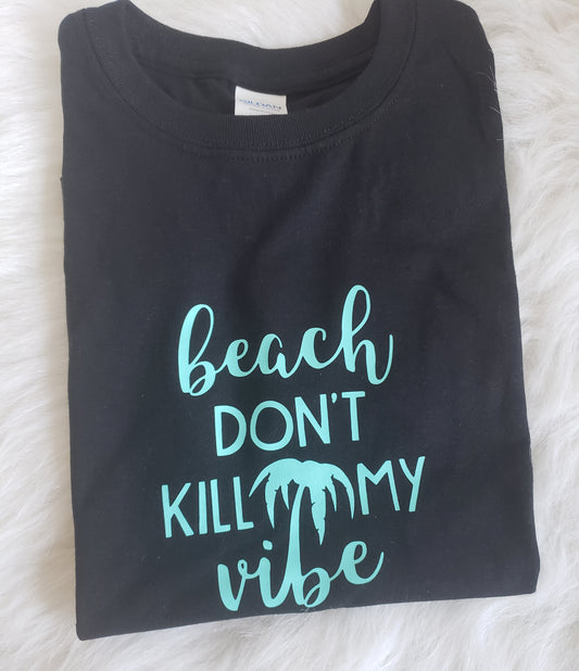 Beach Dont Kill My Vibe Boys Shirt Girls Shirt Summer